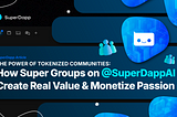 The Power of Tokenized Communities: How Super Groups on SuperDapp Create Real Value and Monetize…