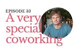 Ep 33 — Remote Work Became the New Norm — with Jean-Baptiste Pimenta de Miranda from FLYDESK