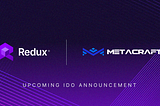 Redux and Metacraft Partner for an IDO set to take place on August 10th!
