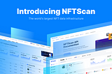 Introducing NFTScan, the Professional Multi-chain NFT API Data Provider