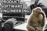 How to be a great product software engineer