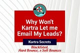 Blacklisted, Hard Bounce, & Soft Bounces: Why Won’t Kartra Let me Email My Leads?