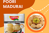 Experience the Taste of Homemade: Try Subiksha’s Readymade Poori Madurai