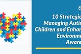 Enhancing Environmental Awareness in Children with Autism: 10 Effective Strategies