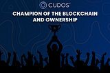 CUDOS-Champion of the Blockchain and Ownership