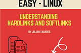 HARD LINKS AND SOFT LINKS — LINUX