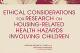 [DOWNLOAD] Ethical Considerations for Research on Housing-Related Health Hazards Involving Children