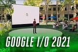 Google IO 2021