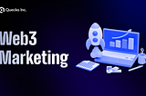 A Complete Guide to Web3 Marketing