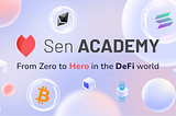 Now Live: Make DeFi Easy With Sen Academy! (Vietnamese below)