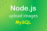 Store File’s Binary  in MySQL Database and View using Vanilla JS and Node.JS