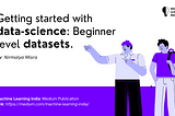 Getting Started with Data Science: Beginner Level Datasets