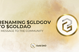 Renaming GLDGov to GOLDAO: A Message to the Community