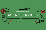 Design Patterns for Microservices