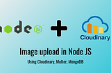 Image Upload in Node JS, MongoDB Using Multer, Cloudinary AT Dilakshan