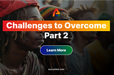 Challenges to Overcome Part 2