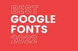 Best google fonts