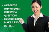 6 Interview Questions about Making Things Better (With Sample Answers)