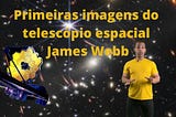 Imagens do telescópio James Webb