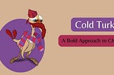 Go Cold Turkey