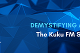 Demystifying Audio: the Kuku FM Story