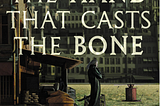 “The Hand That Casts the Bone”: thoroughly compelling sequel driven by characters and lots of setup