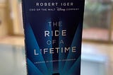 Book Review: The Ride of a Lifetime by Robert Iger