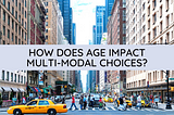 How Does Age Impact Multi-Modal Choices?