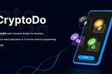 CryptoDo: Empowering Web3 Application Development Without Coding Skills