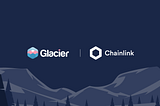 Glacier Integrates Chainlink Price Feeds to Facilitate CeDeFi Lending and Borrowing