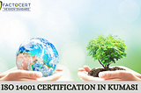 What are the key benefits of obtaining ISO 14001 certification for businesses in Kumasi?