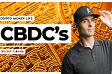 CBDC’s — What they are & How They Work