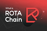What is ROTA Chain