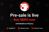 Pre-sale is live — Buy $BRO Now