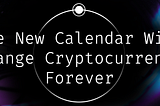 How the New Calendar will Change the Way we Trade