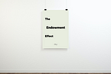 The Endowment Effect // Marketing X Talks