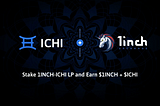 [How To] Joint Liquidity Mining Program with ICHI and 1inch