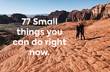 77 things that will completely change your life