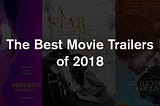 The Best Movie Trailers of 2018