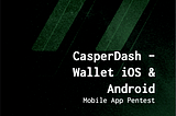 CasperDash Mobile Version 2.2.0: Bản cập nhật bảo mật quan trọng 🚀