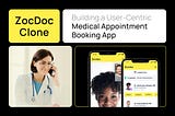 ZocDoc Clone: Building a User-Centric Medical Appointment Booking App