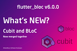 Cubit has been merged with BLoC in flutter_bloc v6.0.0