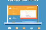 The State of Front-End Development in 2023: Trends, Tools, and Technologies