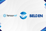 Joining Forces — How Industrial Customers Benefit from the Partnership between Belden and TensorIoT