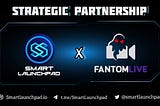 SmartLaunchpad x FantomLive Partnership Announcement