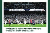 The Story of El Clasico