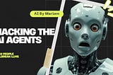 LLM and autonomous AI agents jailbreaks. cybersecurity attacks