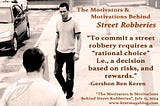 The Motivators & Motivations Behind Street Robberies