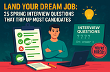 🏆Land Your Dream Job: 25 Spring Interview Questions That Trip Up Most Candidates