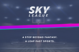 Introducing SkyLeague: A Step Above Fantasy. A Leap Beyond Sports…